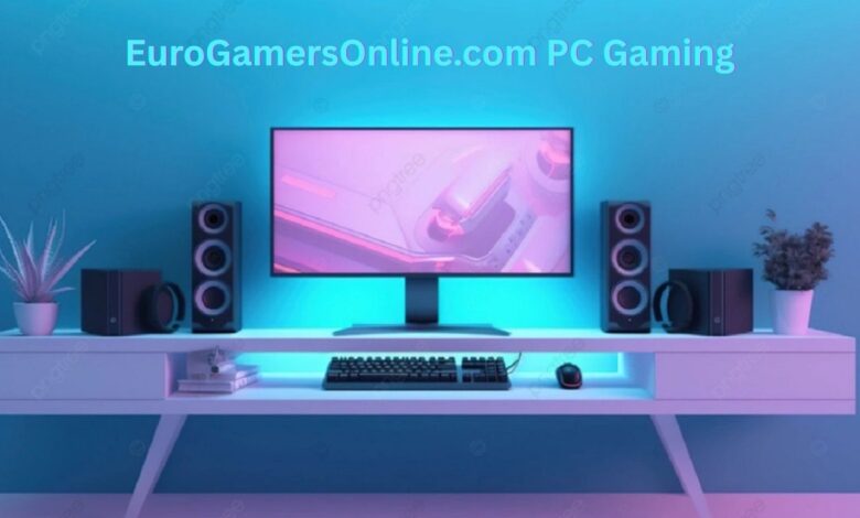 EuroGamersOnline.com PC Gaming